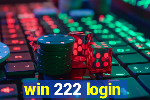 win 222 login